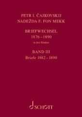P. I. Tschaikowsky und N. von Meck / Petr I. Cajkovskij und Nadezda F. fon Mekk. Briefwechsel