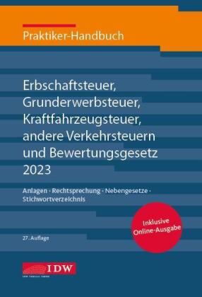 Praktiker-Handbuch Erbschaftsteuer, Grunderwerbsteuer, Kraftfahrzeugsteuer, Andere Verkehrsteuern 2023 Bewertungsgesetz,