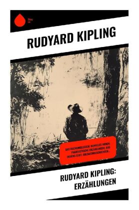 Rudyard Kipling: Erzählungen 