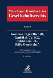 Münchener Handbuch des Gesellschaftsrechts Bd. 2: Kommanditgesellschaft, GmbH & Co. KG, Publikums-KG, Stille Gesellscha