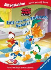 Alltagshelden - Gefühle lernen mit Disney: Micky Maus & Freunde - Eins nach dem anderen, Donald! - Über Achtsamkeit und