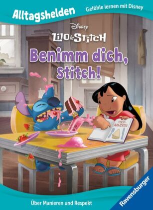 Alltagshelden - Gefühle lernen mit Disney: Lilo & Stitch - Benimm dich, Stitch! - Über Manieren und Respekt - Bilderbuch