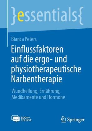 Einflussfaktoren auf die ergo- und physiotherapeutische Narbentherapie, m. 1 Buch, m. 1 E-Book