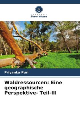 Waldressourcen: Eine geographische Perspektive- Teil-III 