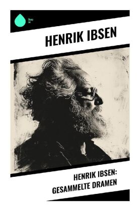 Henrik Ibsen: Gesammelte Dramen 