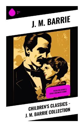 Children's Classics - J. M. Barrie Collection 