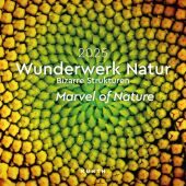 Wunderwerk Natur - Bizarre Strukturen - KUNTH Broschurkalender 2025