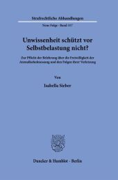 Unwissenheit schützt vor Selbstbelastung nicht?