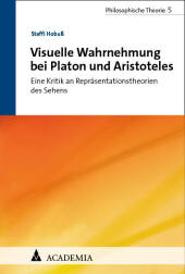 Visuelle Wahrnehmung bei Platon und Aristoteles