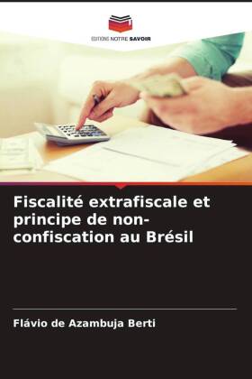 Fiscalité extrafiscale et principe de non-confiscation au Br...