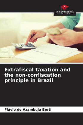 Extrafiscal taxation and the non-confiscation principle in Brazil