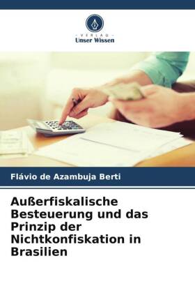 Außerfiskalische Besteuerung und das Prinzip der Nichtkonfisk...
