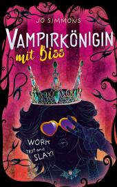 Vampirkönigin mit Biss. Work, rest and slay