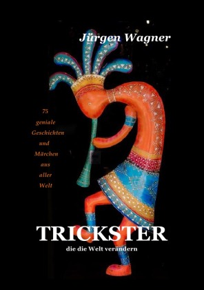 Trickster, die die Welt verändern 