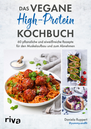 Das vegane High-Protein-Kochbuch