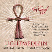 LICHTMEDIZIN DER HATHOREN - SOLARES HOLON: Energetische Reinigung und Transformation in ein höheres Bewusstsein, Audio-CD