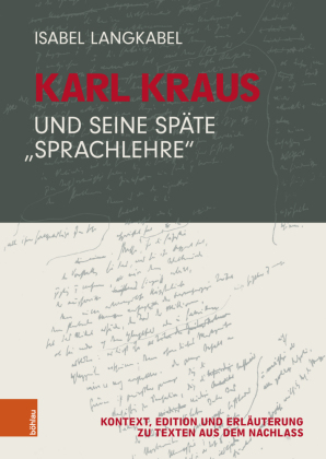 Langkabel, Isabel: Karl Kraus und seine späte „Sprachlehre“