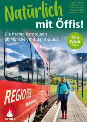 Natürlich mit Öffis! Rauf & rüber - die besten Bergtouren ab München mit Bahn und Bus