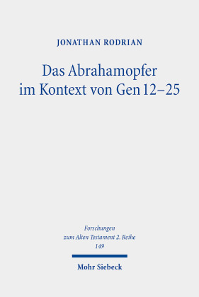 Das Abrahamopfer im Kontext von Gen 12-25