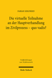 Die virtuelle Teilnahme an der Hauptverhandlung im Zivilprozess - quo vadis?