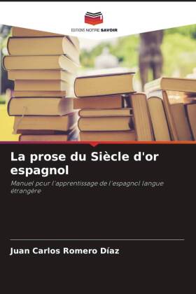 La prose du Siècle d'or espagnol