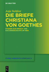 Die Briefe Christiana von Goethes als Quelle zur Sprach- und Kulturgeschichte von Frauen um 1800