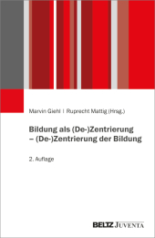 Bildung als (De-)Zentrierung - (De-)Zentrierung der Bildung