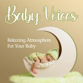 Baby Voices - Relaxing Atmosphere For Your Baby, 1 Audio-CD