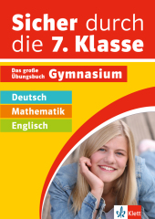 Klett Sicher durch die 7. Klasse - Deutsch, Mathe, Englisch