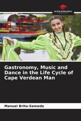 Gastronomy, Music and Dance in the Life Cycle of Cape Verdean Man
