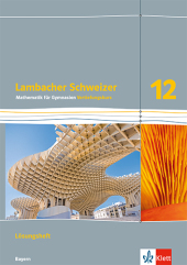 Lambacher Schweizer Mathematik 12 Vertiefungskurs. Ausgabe Bayern
