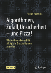 Algorithmen, Zufall, Unsicherheit - und Pizza!