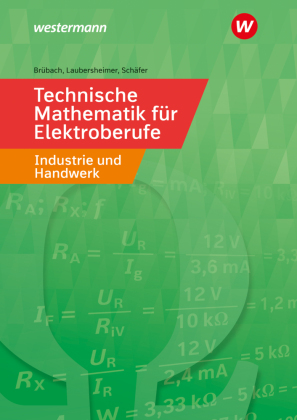 Technische Mathematik für Elektroberufe in Industrie und Handwerk