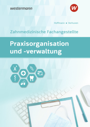 Praxisorganisation und -verwaltung für Zahnmedizinische Fachangestellte