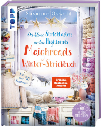 Der kleine Strickladen in den Highlands. Maighreads Winter-Strickbuch (SPIEGEL Bestseller-Autorin)