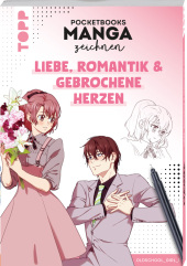 Pocketbooks Manga zeichnen - Teil 2: Liebe, Romantik & gebrochene Herzen