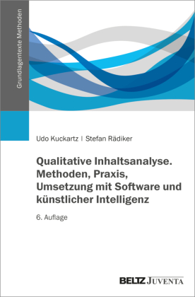 Qualitative Inhaltsanalyse. Methoden, Praxis, Umsetzung mit Software und künstlicher Intelligenz