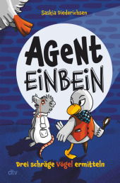 Agent Einbein - Drei schräge Vögel ermitteln