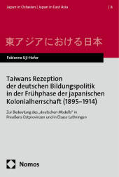 Taiwans Rezeption der deutschen Bildungspolitik in der Frühphase der japanischen Kolonialherrschaft (1895-1914)