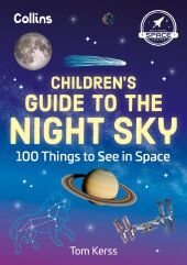 Children's Guide to the Night Sky: 100 Things to See in Space