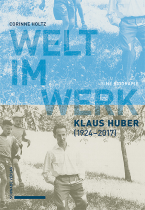 Welt im Werk. Klaus Huber (1924-2017)