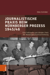 Journalistische Praxis beim Nürnberger Prozess 1945/46