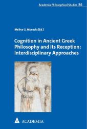 Cognition in Ancient Greek Philosophy and its Reception: Interdisciplinary Approaches