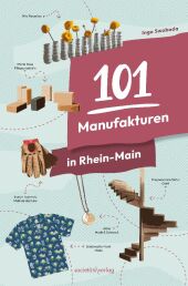 101 Manufakturen in Rhein-Main