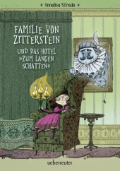 Familie von Zitterstein und das Hotel "Zum langen Schatten"
