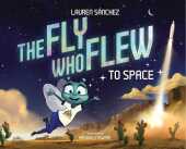 The Fly Who Flew to Space (with removable glow-in-the-dark poster)