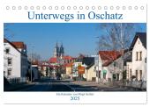 Unterwegs in Oschatz (Tischkalender 2025 DIN A5 quer), CALVENDO Monatskalender