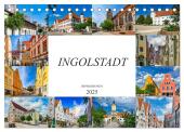 Ingolstadt Impressionen (Tischkalender 2025 DIN A5 quer), CALVENDO Monatskalender