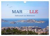 Marseille - Hafenstadt am Mittelmeer (Wandkalender 2025 DIN A4 quer), CALVENDO Monatskalender