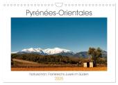 Pyrénées-Orientales. Naturschön: Frankreichs Perle im Süden (Wandkalender 2025 DIN A4 quer), CALVENDO Monatskalender